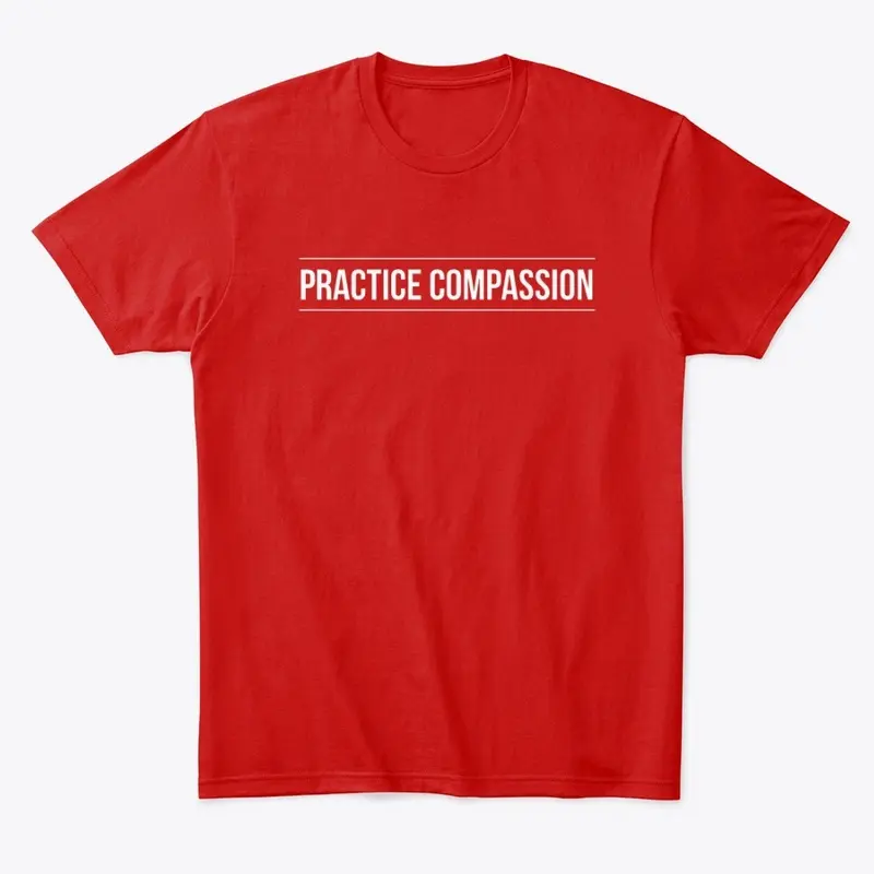 Practice Compassion